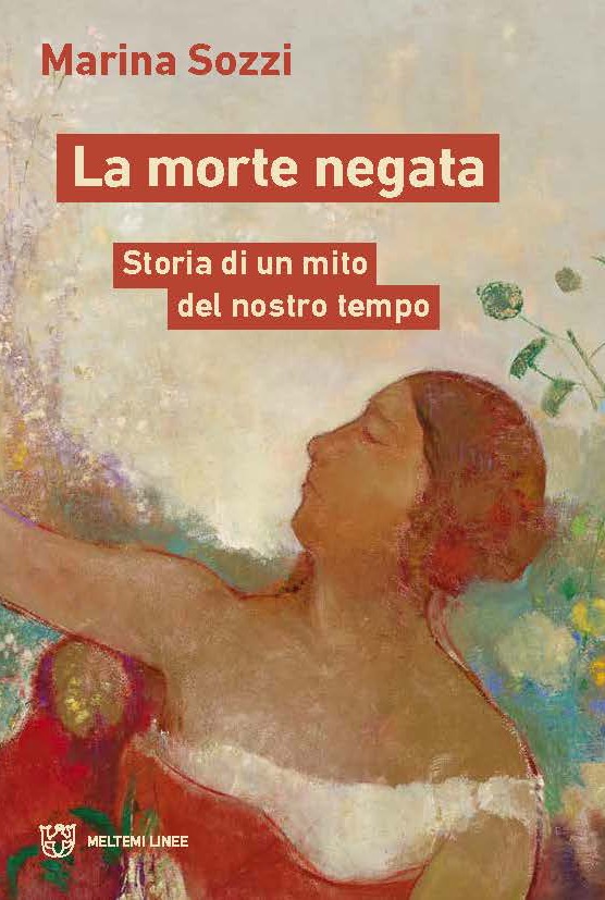 Presentazione del libro di Marina Sozzi "La morte negata. Storia di un mito del nostro tempo"